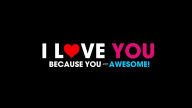 i love you because you are awesome text words desktop background