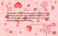 love quote young flame old coal hearts henry ward beecher